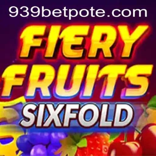 Exploring the Exciting World of FieryFruitsSixFold: A Comprehensive Guide