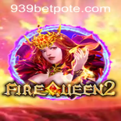 Discover the Thrilling World of FireQueen2 and 939bet PH Login